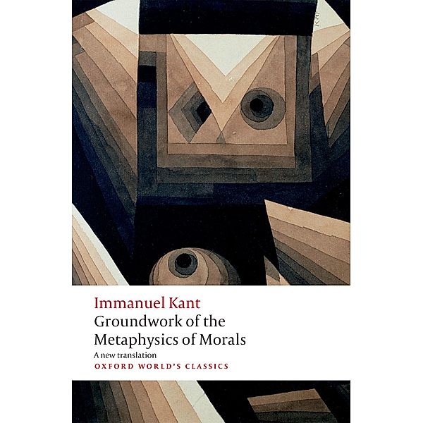 Groundwork for the Metaphysics of Morals / Oxford World's Classics, Immanuel Kant