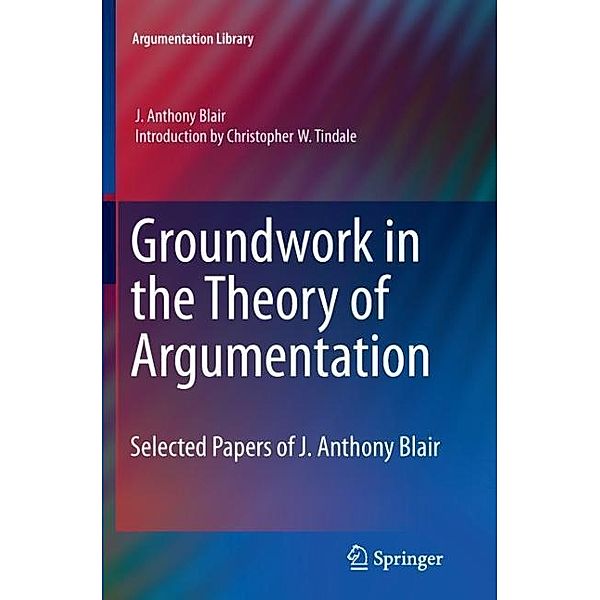 Groundwork in the Theory of Argumentation, J. Anthony Blair