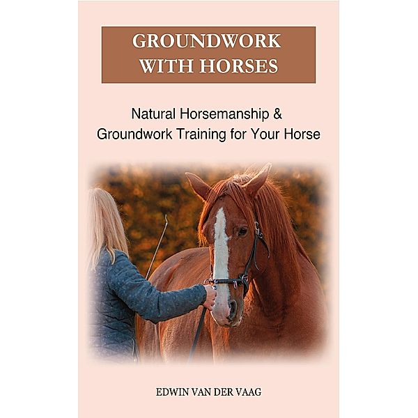 Groundwork with horses, Edwin van der Vaag