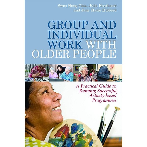 Group and Individual Work with Older People, Julie Heathcote, Swee Hong Chia, Jane Hibberd