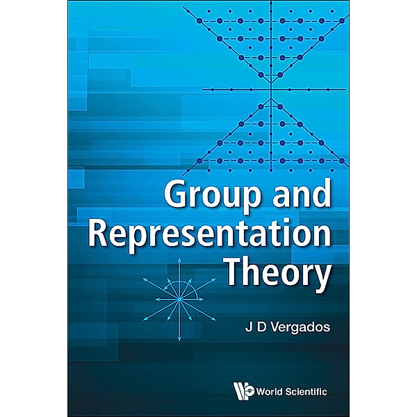 Group and Representation Theory, J D Vergados