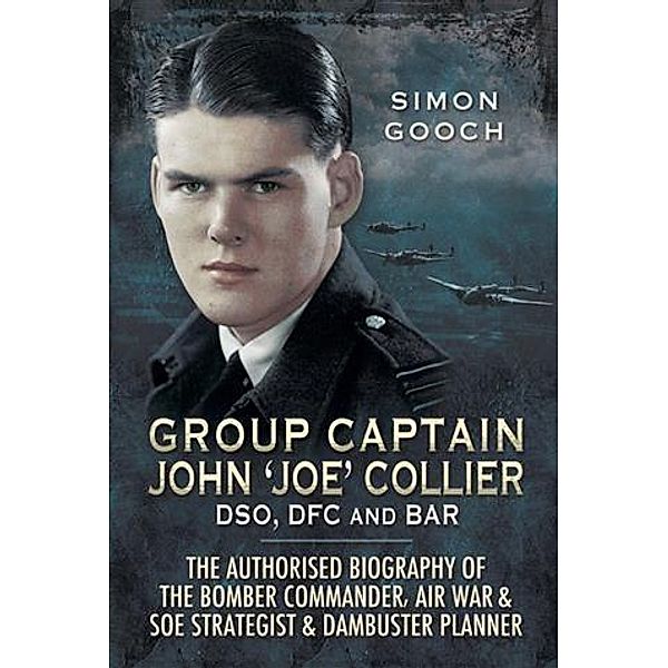 Group Captain John 'Joe' Collier DSO, DFC and Bar, Sam Gooch