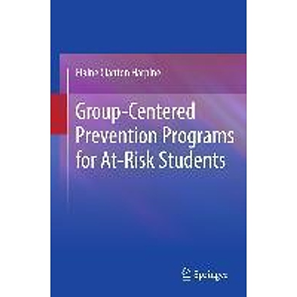 Group-Centered Prevention Programs for At-Risk Students, Elaine Clanton Harpine