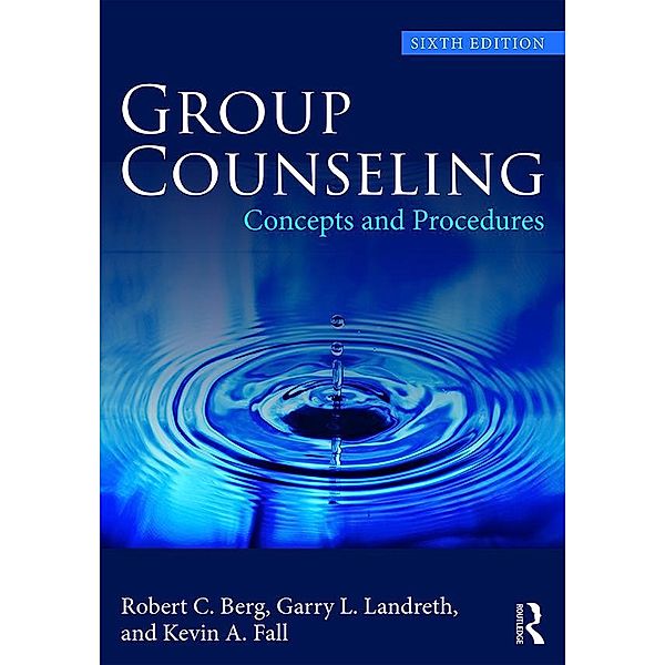 Group Counseling, Robert C. Berg, Garry L. Landreth, Kevin A. Fall