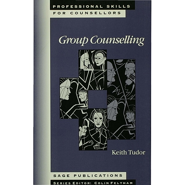 Group Counselling / Professional Skills for Counsellors Series, Keith Tudor
