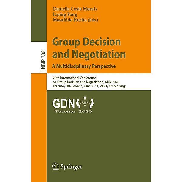 Group Decision and Negotiation: A Multidisciplinary Perspective / Lecture Notes in Business Information Processing Bd.388