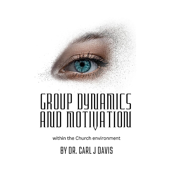 Group Dynamics and Motivation, Carl Davis