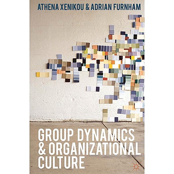 Group Dynamics and Organizational Culture, Athena Xenikou, Adrian Furnham