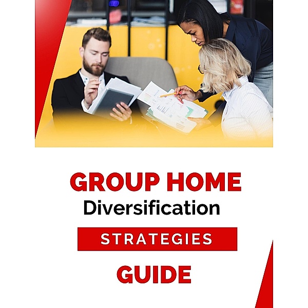 Group Home Diversification Strategies Guide, Business Success Shop