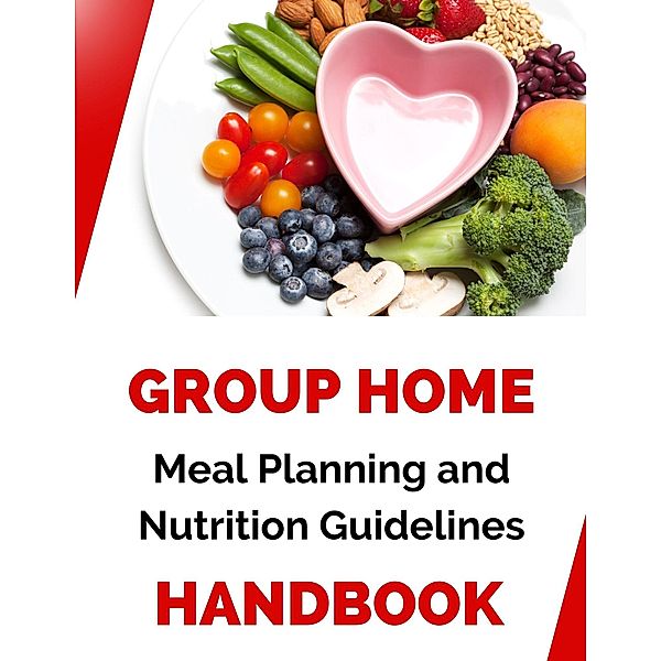 Group Home Meal Planning and Nutrition Guidelines Handbook, Business Success Shop