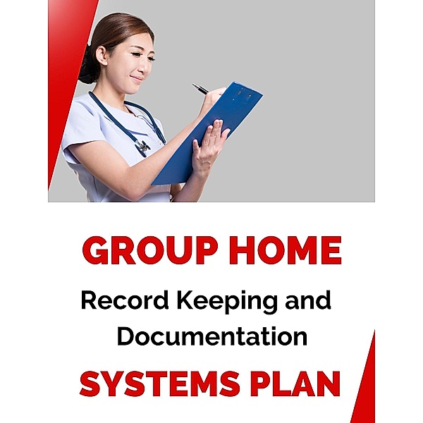 Group Home Record Keeping and Documentation Systems Plan, Business Success Shop