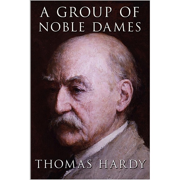 Group of Noble Dames, Thomas Hardy
