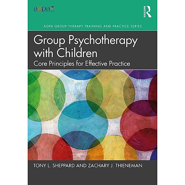 Group Psychotherapy with Children, Tony L. Sheppard, Zachary J. Thieneman