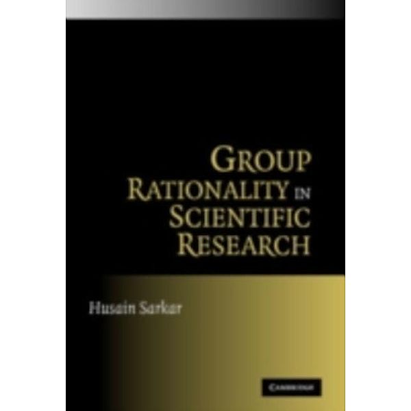 Group Rationality in Scientific Research, Husain Sarkar