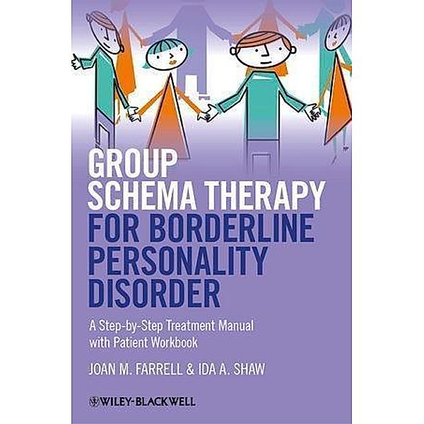 Group Schema Therapy for Borderline Personality Disorder, Joan M. Farrell, Ida A. Shaw