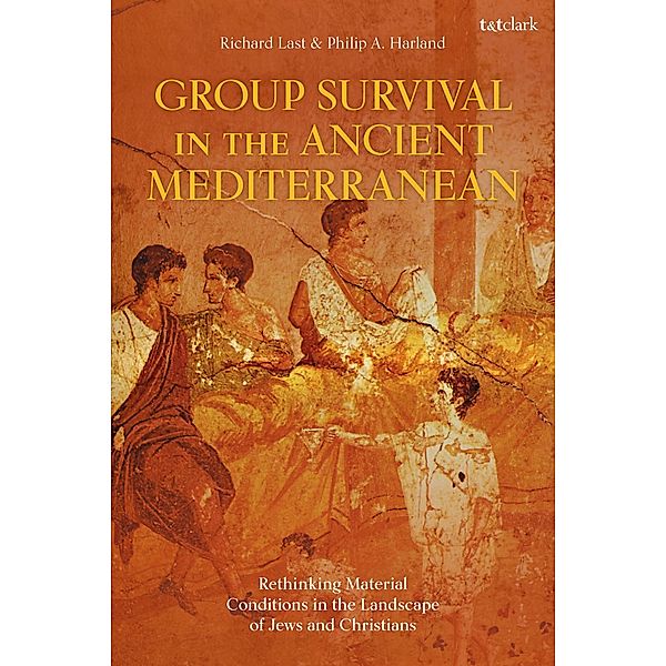 Group Survival in the Ancient Mediterranean, Philip A. Harland, Richard Last