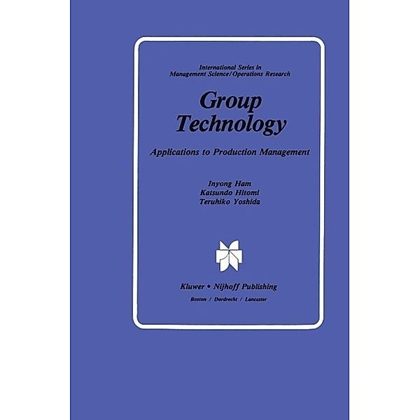 Group Technology / International Series in Management Science Operations Research, Inyong Ham, Katsundo Hitomi, Teruhiko Yoshida