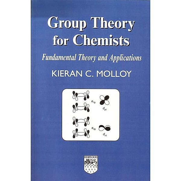 Group Theory for Chemists, Kieran C Molloy