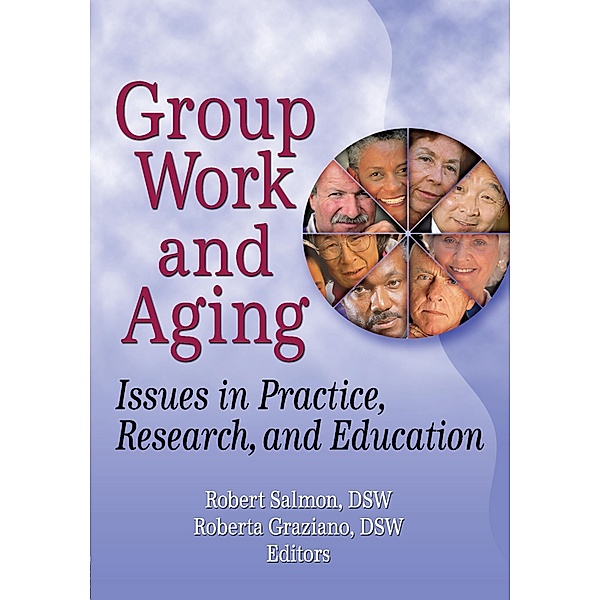 Group Work and Aging, Roberta K Graziano, Robert Salmon