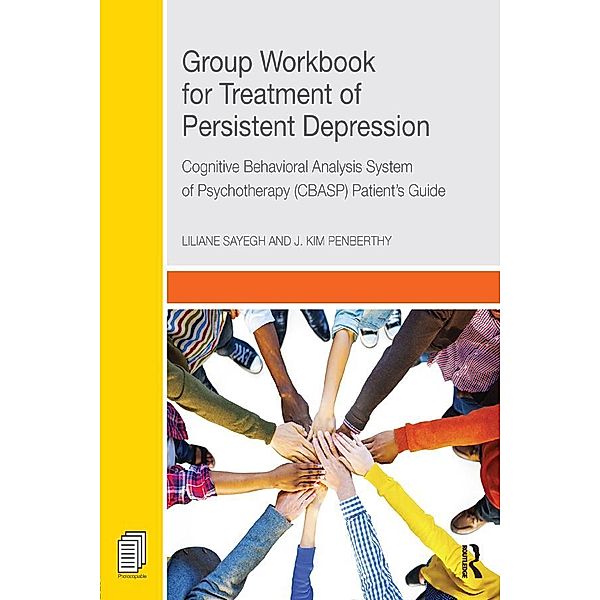 Group Workbook for Treatment of Persistent Depression, Liliane Sayegh, J. Kim Penberthy