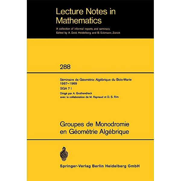 Groupes de Monodromie en Géométrie Algébrique / Lecture Notes in Mathematics Bd.288