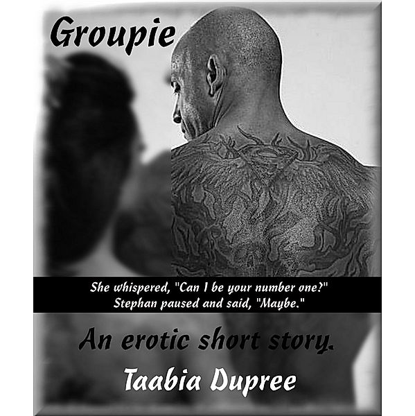 Groupie, Taabia Dupree