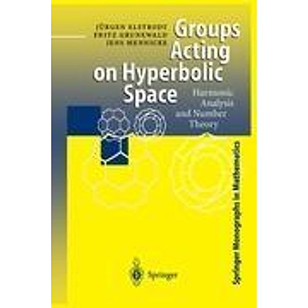 Groups Acting on Hyperbolic Space, Juergen Elstrodt, Fritz Grunewald, Jens Mennicke