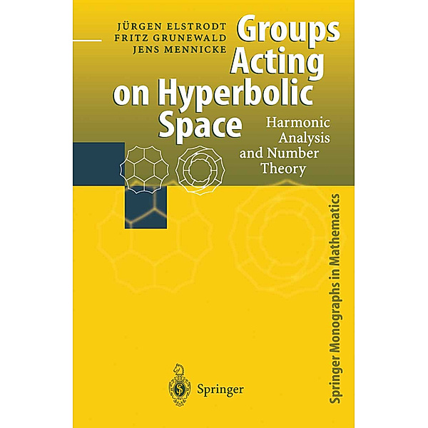 Groups Acting on Hyperbolic Space, Juergen Elstrodt, Fritz Grunewald, Jens Mennicke