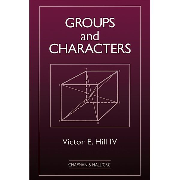 Groups and Characters, Victor E Hill