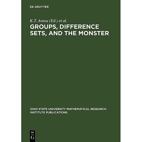 Groups, Difference Sets, and the Monster / Ohio State University Mathematical Research Institute Publications Bd.4
