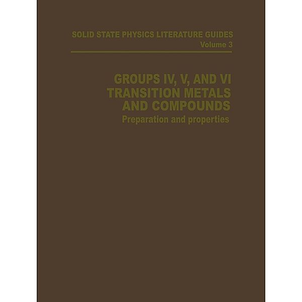 Groups IV, V, and VI Transition Metals and Compounds / Solid State Physics Literature Guides, T. F. Connolly