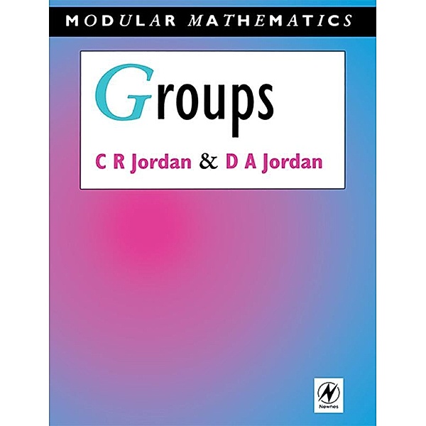 Groups - Modular Mathematics Series, Camilla Jordan, David Jordan