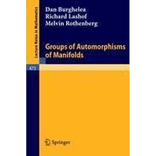 Groups of Automorphisms of Manifolds, D. Burghelea, M. Rothenberg, R. Lashof