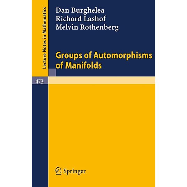 Groups of Automorphisms of Manifolds / Lecture Notes in Mathematics Bd.473, D. Burghelea, R. Lashof, M. Rothenberg