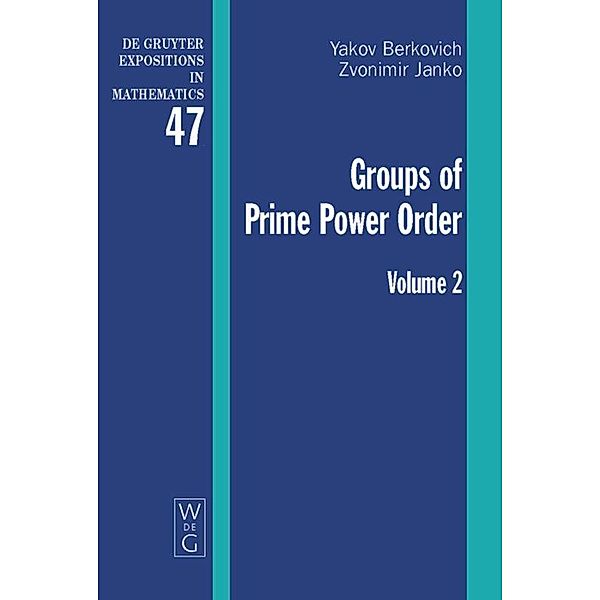 Groups of Prime Power Order. Volume 2.Vol.2, Yakov Berkovich, Zvonimir Janko