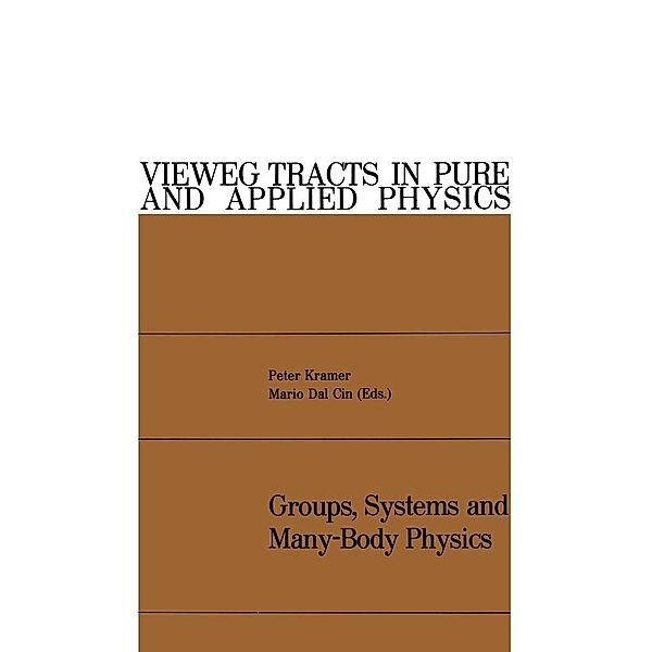 Groups, Systems and Many-Body Physics / Vieweg tracts in pure and applied physics Bd.4, Peter Dal Cin