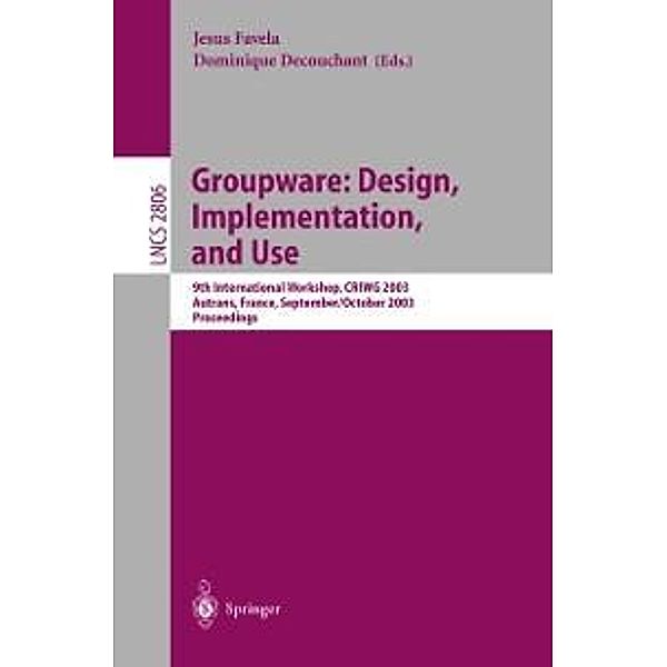 Groupware: Design, Implementation, and Use / Lecture Notes in Computer Science Bd.2806