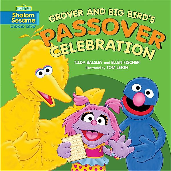 Grover and Big Bird's Passover Celebration, Tilda Balsley, Ellen Fischer