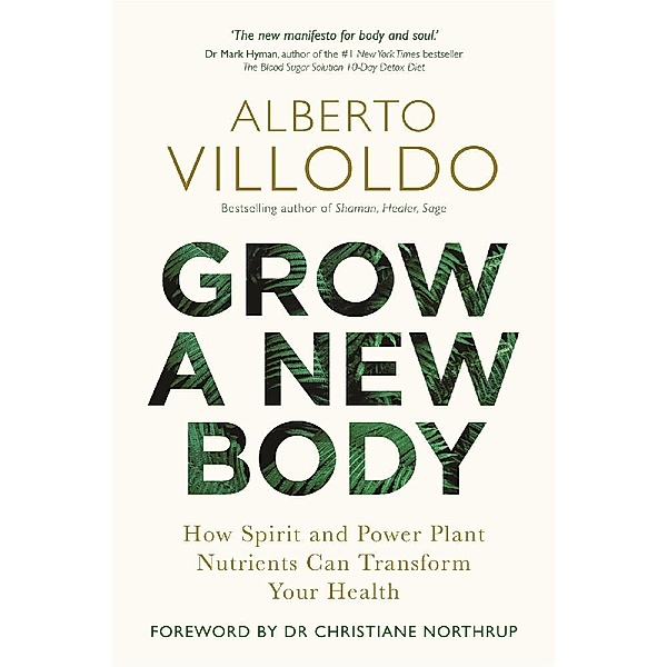 Grow a New Body, Alberto Villoldo