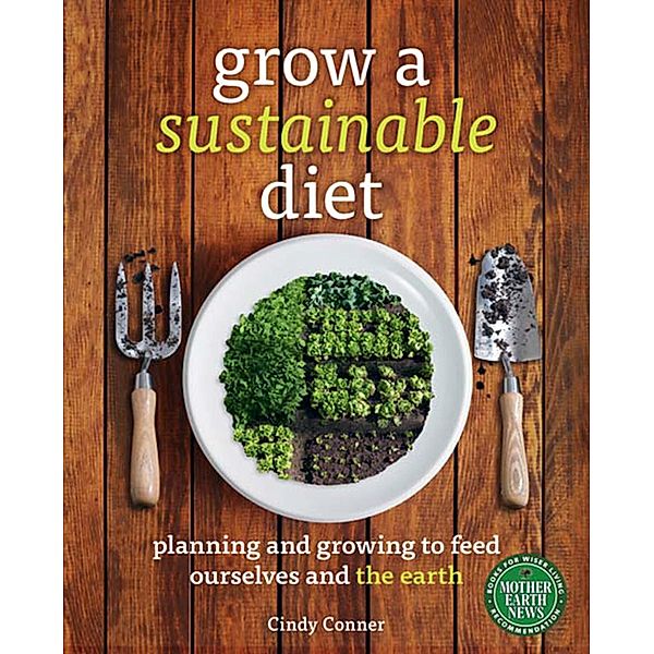 Grow a Sustainable Diet, Cindy Conner