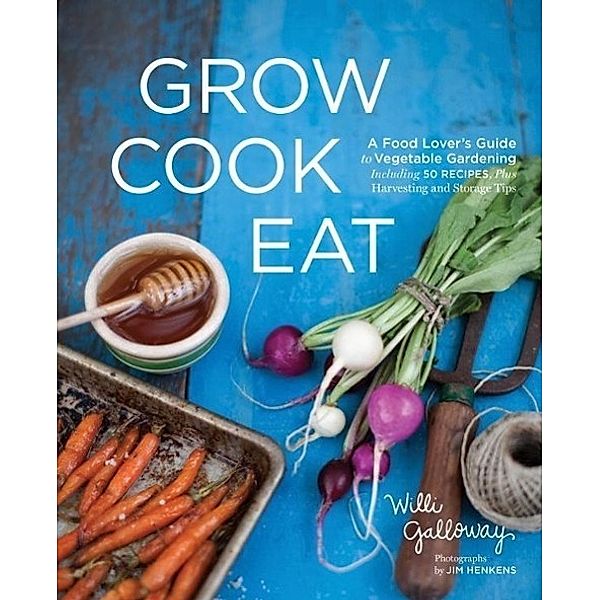 Grow Cook Eat, Willi Galloway