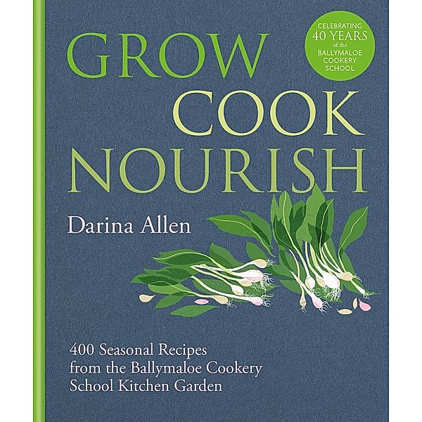 Grow, Cook, Nourish, Darina Allen