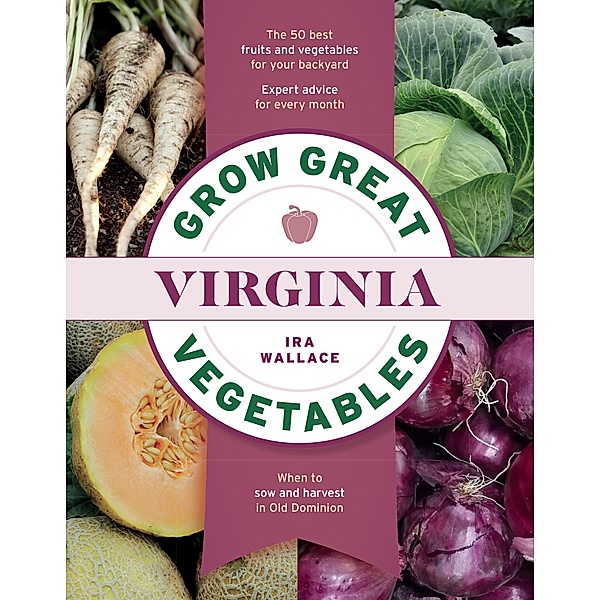 Grow Great Vegetables in Virginia / Grow Great Vegetables State-By-State, Ira Wallace