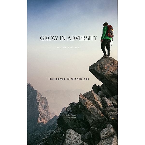 Grow in Adversity, Nelson Alejandro Barrales Miranda