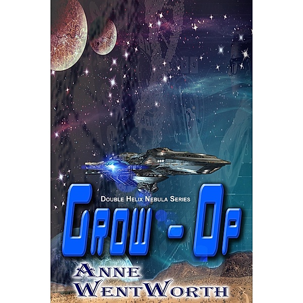 Grow-Op (Double Helix Nebula Series Book 1) / Anne Wentworth, Anne Wentworth