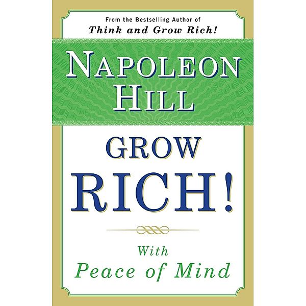 Grow Rich! With Peace of Mind, Napoleon Hill