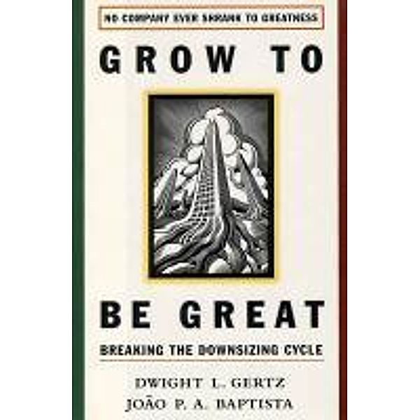Grow to be Great, Joao P. A. Baptista, Dwight L. Gertz