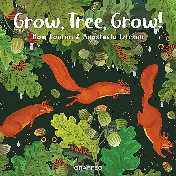 Grow, Tree, Grow! / Graffeg Limited, Dom Conlon