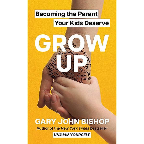 Grow Up, Gary John Bishop