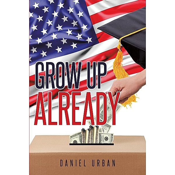 Grow Up Already, Daniel Urban